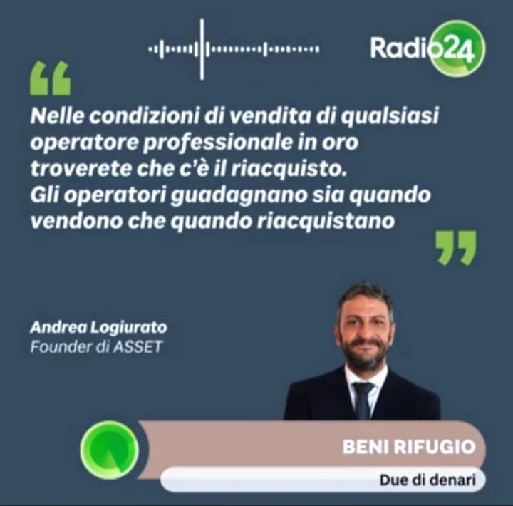 Andrea Logiurato a Radio 24: è il momento dell’oro, ma cautela